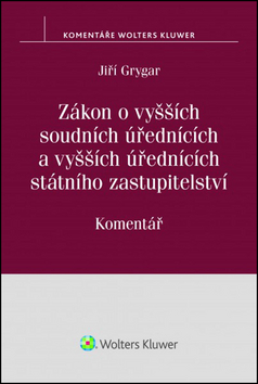 Kniha: Zákon o vyšších soudních úřednících - a vyšších úřednících státního zastupitelství. Komentář - 1. vydanie - Jiří Grygar