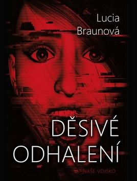 Kniha: Děsivé odhalení - 1. vydanie - Lucia Braunová