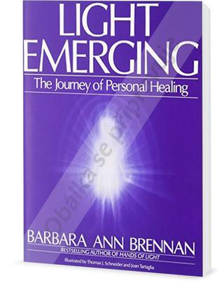 Kniha: Zjevení světla - Cesta sebeuzdravování - Cesta k sebeuzdravení - 1. vydanie - Barbara Brennan, Thomas J. Schneider, Joan Tartaglia
