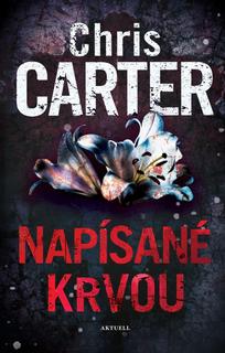 Kniha: Napísané krvou - Robert Hunter 11.diel - 1. vydanie - Chris Carter