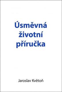 Kniha: Úsměvná životní příručka - Jaroslav Květoň