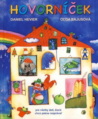 Kniha: Hovorníček - pre všetky deti, ktoré chcú pekne rozprávať - Daniel Hevier