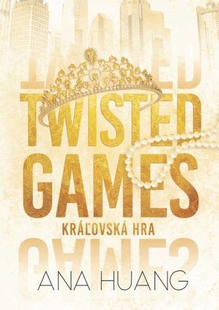 Kniha: Twisted Games: Kráľovská hra - Twisted 2. diel série - Ana Huang