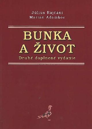 Kniha: Bunka a život - Druhé doplnené vydanie - Július Rajčáni