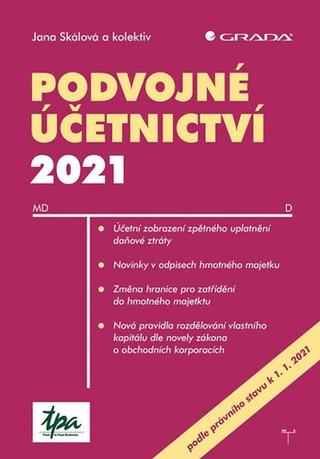 Kniha: Podvojné účetnictví 2021 - 1. vydanie - Jana Skálová