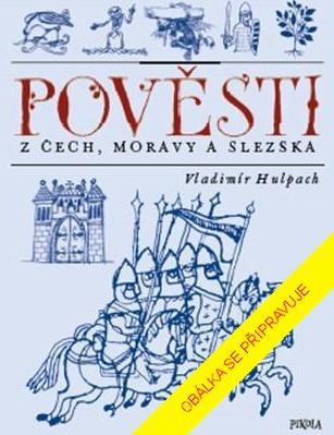 Kniha: Pověsti z Čech, Moravy a Slezska - 2. vydanie - Vladimír Hulpach
