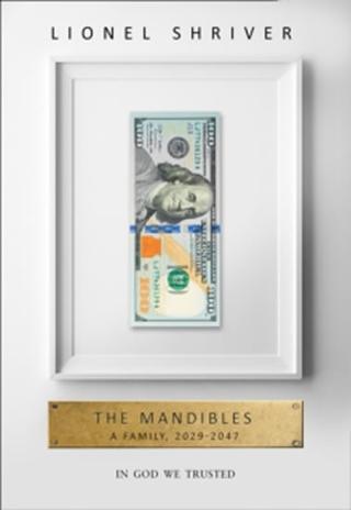 Kniha: The Mandibles - A Family, 2029-2047 - 1. vydanie - Lionel Shriverová