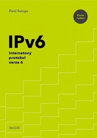 Kniha: IPv6 - čtvrté vydání - Internetový protokol verze 6 - 1. vydanie - Pavel Satrapa