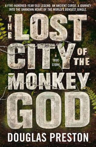 Kniha: The Lost City of the Monkey God - 1. vydanie - Douglas Preston