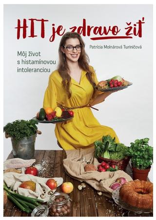 Kniha : Hit je zdravo žiť - Môj život s histamínovou intoleranciou