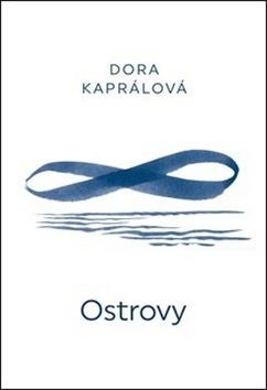 Kniha: Ostrovy - Dora Kaprálová