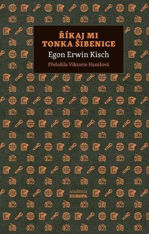Kniha: Říkaj mi Tonka Šibenice - 1. vydanie - Egon E. Kisch