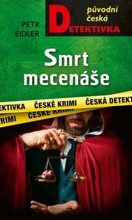 Kniha: Smrt mecenáše - Petr Eidler