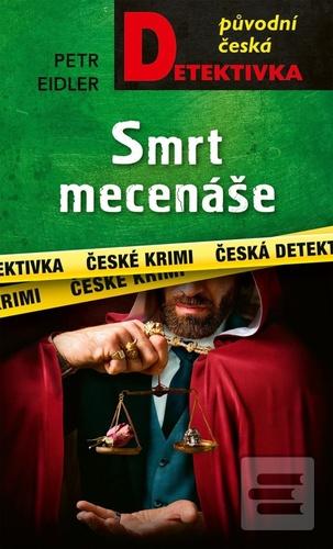 Kniha: Smrt mecenáše - Petr Eidler