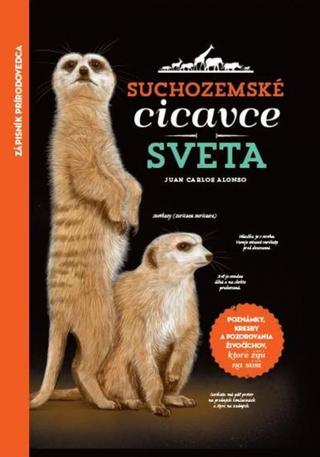 Kniha: Suchozemské cicavce sveta - 1. vydanie - Juan Carlos Alonso