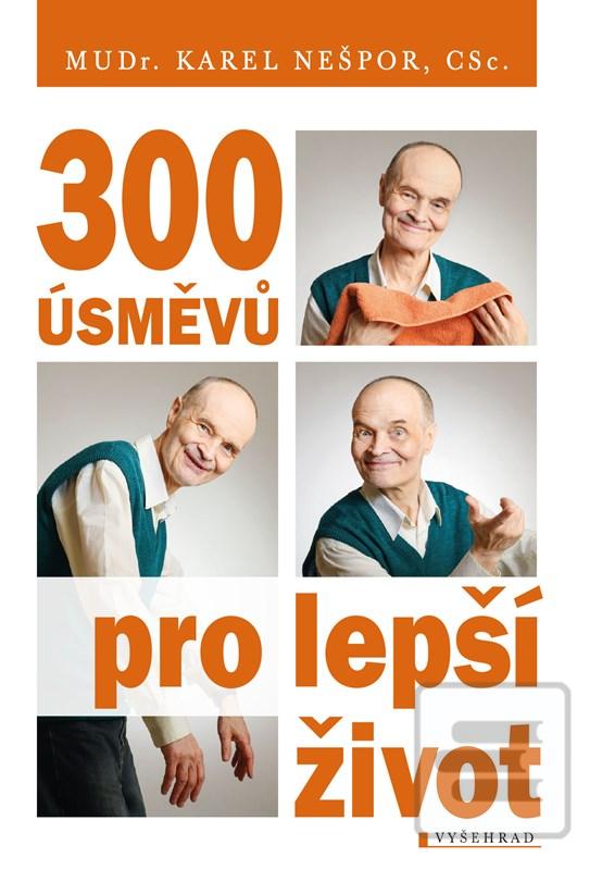 Kniha: 300 úsměvů pro lepší život - 1. vydanie - Karel Nešpor