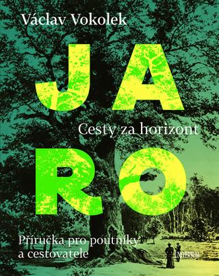 Kniha: Jaro - Příručka pro poutníky a cestovatele - 1. vydanie - Václav Vokolek
