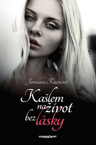 Kniha : Kašlem na život bez lásky