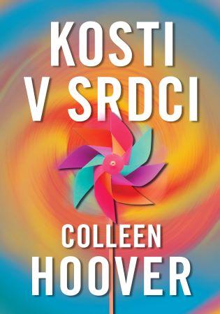 Kniha: Kosti v srdci - Colleen Hooverová