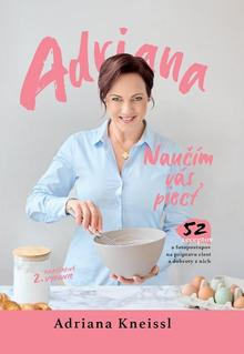 Kniha: Naučím vás piecť - Adriana Kneissl
