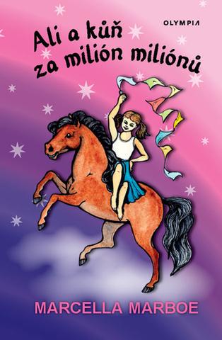 Kniha: Ali a kůň za milión miliónů - 1. vydanie - Marcella Marboe