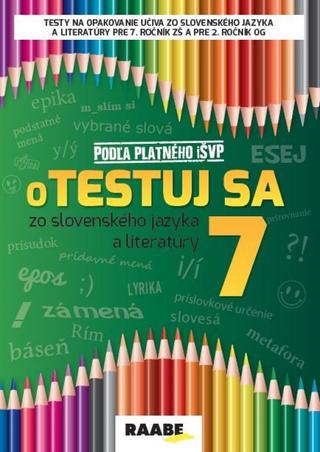 Kniha: Otestuj sa 7 zo slovenského jazyka a literatúry - 1. vydanie - Katarína Hincová