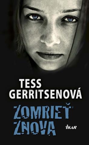 Kniha: Zomrieť znova - Tess Gerritsenová