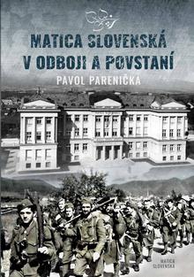 Kniha: Matica slovenská v odboji a v povstaní - 1. vydanie - Pavol Parenička