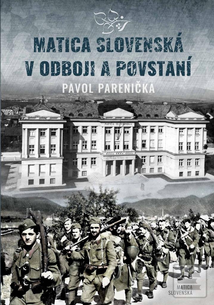 Kniha: Matica slovenská v odboji a v povstaní - 1. vydanie - Pavol Parenička