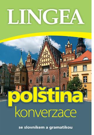 Kniha: Polština konverzace - se slovníkem a gramatikou - kolektiv