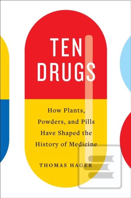 Ten Drugs: How Plants, P…