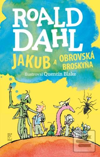 Kniha: Jakub a obrovská broskyňa - Roald Dahl