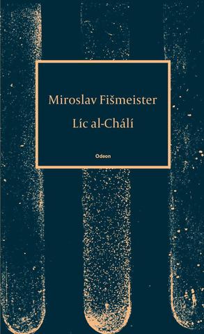 Kniha: Líc al-Chálí - 1. vydanie - Miroslav Fišmeister