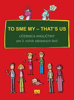 Kniha: To sme my - that`s us - Učebnica angličtiny pre 3. ročník základných škôl