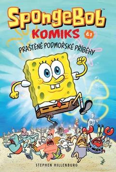Kniha: SpongeBob Praštěné podmořské příběhy - Komiks č.1 - 1. vydanie - Stephen McDannell Hillenburg