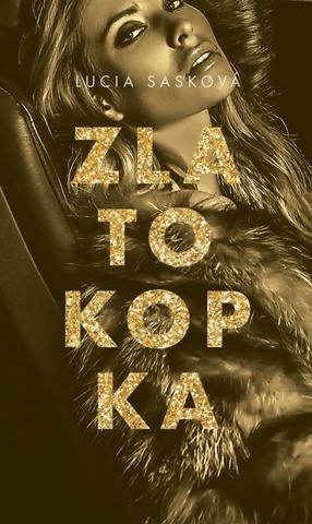 Kniha: Zlatokopka - 2. vydanie - Lucia Sasková