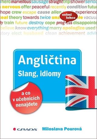 Kniha: Angličtina Slang, idiomy a co v učebnicích nenajdete - 1. vydanie - Miloslava Pourová