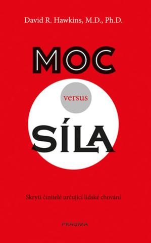 Kniha: Moc versus síla - Skrytí činitelé určující lidské chování - 2. vydanie - David R. Hawkins