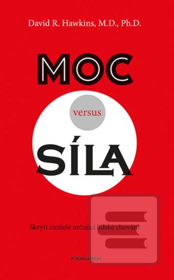 Kniha: Moc versus síla - Skrytí činitelé určující lidské chování - 2. vydanie - David R. Hawkins
