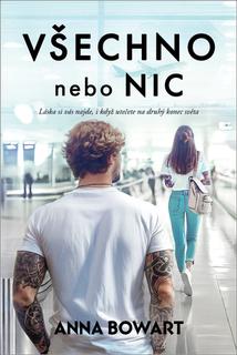 Kniha: Všechno nebo nic - Anna Bowart