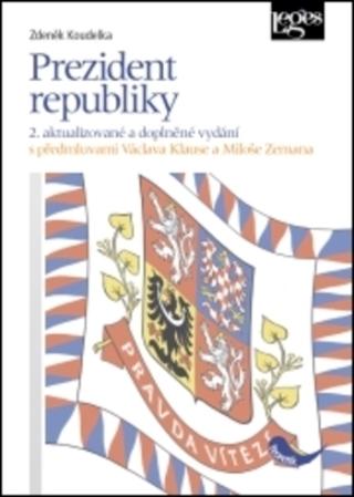 Kniha: Prezident republiky - 2. aktualizované a doplněné vydání, s předmluvami Václava Klause a Miloše Zemana - s předmluvami Václava Klause a Miloše Zemana - 2. vydanie - Zdeněk Koudelka