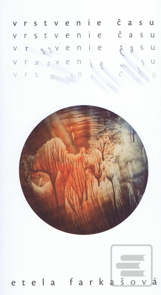 Kniha: Vrstvenie času - Etela Farkašová