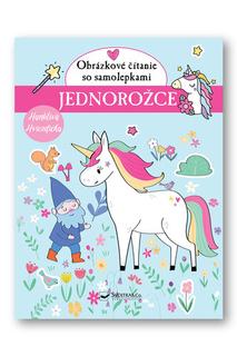 Kniha: Jednorožce Obrázkové čítanie so samolepkami - 1. vydanie