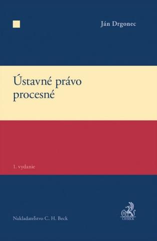 Kniha: Ústavné právo procesné - Ján Drgonec