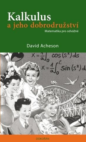 Kniha: Kalkulus a jeho dobrodružství - Matematika pro odvážné - 1. vydanie - David Acheson