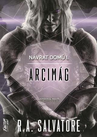 Kniha: Arcimág - Návrat domů 1 - 1. vydanie - R. A. Salvatore
