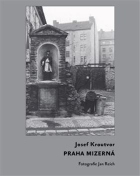 Kniha: Praha mizerná - Josef Kroutvor