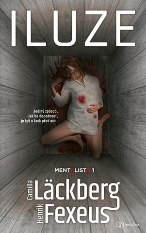 Kniha: Iluze - 1. vydanie - Camilla Läckberg, Henrik Fexeus