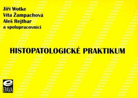 Kniha: Histopatologické praktikum - Wotke, Žampachová, Rejthar a kol.