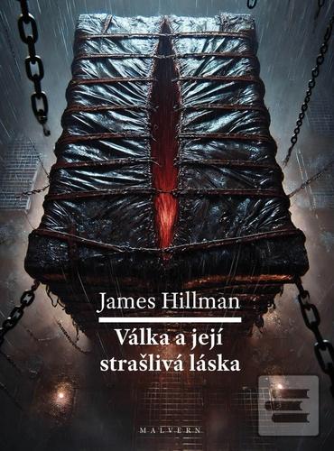 Kniha: Válka a její strašlivá láska - James Hillman